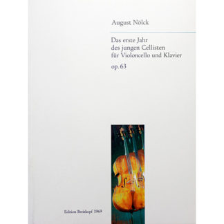 Das erste Jahr des jungen Cellisten für Violoncello und Klavier op. 63 - August Nölck